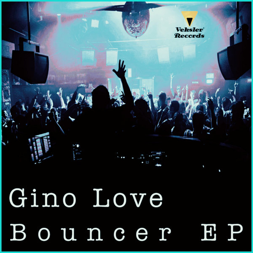 Gino Love - Bouncer EP [VR263]